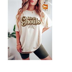 Lets go ghouls Shirt, Vintage  Halloween Shirt, Retro Fall Shirt, Fall Shirt, Vintage Ghost Shirt, Spooky Season Shirt