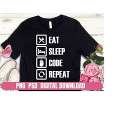 Design PNG Information Technology IT Eat Sleep Code Repeat Job Printing Sublimation Tshirt PNG Digital File Download