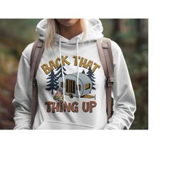 back that thing up | retro camping | gift for her | gift for him | hoodie sweatshirt t-shirt