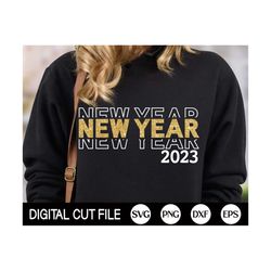 2023 New Year SVG, 2023 Svg, New Year's Png, 2023 Shirt, Happy New Year Shirt, 2023 Cut file, Png, Dxf, Svg Files for Cr