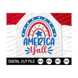 America Y'all Svg, 4th of July Svg, Independence day, Fourth of July, America Rainbow Cut file, Patriotic Shirt, Dxf, Sv