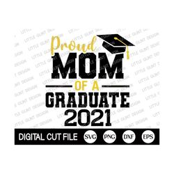 Proud Mom of a 2021 Graduate, Graduation Svg, Senior Svg, Class of 2021 Svg, Quarantine Senior Mom, Mothers day Gift, Sv