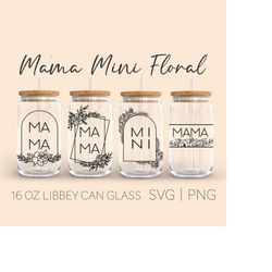 Mama Mini Floral Libbey Can Glass Svg, 16 Oz Can Glass, Mama Svg, Mama Floral Svg, floral pattern, Mama gift, Digital Do