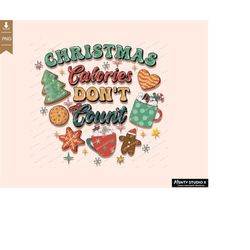 Christmas Calories don't count PNG, Christmas Sublimation, Merry, Holiday, Cookies, Cocoa, Santa, candy, sublimate , Dig