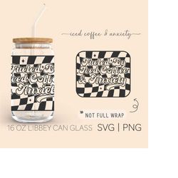 Fueled By Iced Coffee And Anxiety  16oz Glass Can Cutfile, Iced Coffee Please Svg, Checkered Iced Coffee Svg, Sublimatio