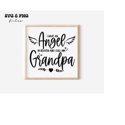 I Have An Angel In Heaven And I Call Him Grandpa svg,Loss of a Grandpa svg,Grandfather Angel svg,Memorial svg