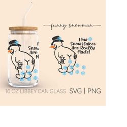 How Snowflakes Are Really Made  16oz Glass Can Cutfile, Merry Christmas Svg, Snowman Svg, Snowman Silhouette Cut File, D