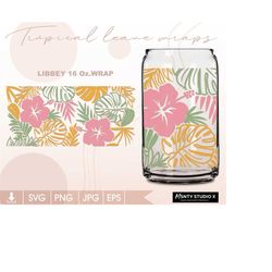 full wrap tropical leaf glass wrap svg,summer tropical leaf can glass svg,monstera svg,16oz libbey can glass wrap,for ci