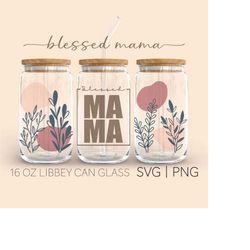 Blessed Mama  16 Oz Glass Can Cut File, Blessed Mama Svg, Mom Life Svg, Gift For Mom, Happy Mom Svg, Svg For Cricut, Dig
