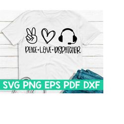 Peace Love Dispatcher svg,Peace Love cut file,Peace Love quote,Peace Love saying,Peace Love cricut,Peace Love shirt svg