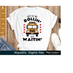 They See Me Rollin' They Waitin', Funny School Bus Saying Svg Quote, School Bus SVG Design, Bus Driver Shirt Print ,File
