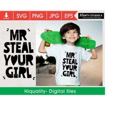 Mr Steal Your Girl SVG, Toddler Svg, Boy Svg, Kid Svg,baby boy svg, baby girl  svg, toddler boy svg,for Cricut digital d