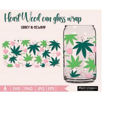 full wrap weed & hearts glass wrap svg,heart can glass svg,valentines day hearts svg,16oz libbey can glass wrap,digital