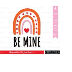 Be Mine Rainbow SVG, Valentines Day SVG ,Love svg,valentine rainbow svg ,Love rainbow svg,Be Mine Svg,Digital Download c