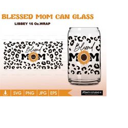 Full wrap Blessed mom svg ,cheetah print svg ,Leopard Mama Svg, Cheetah Mama Svg, for 16oz Libbey Cutfile, Svg Dxf Png F