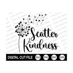 Dandelion Svg, Scatter Kindness Svg, Flower Svg, Spring, Love Svg, Flower Cut File, Just Breathe Png, Mom Life, Dxf, Svg