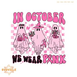 Breast Cancer Awareness SVG In October We Wear Pink SVG