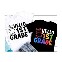 Hello 1st grade Teacher SVG, Back to school SVG, First grade Png, School Quote, Teacher or Student Shirt, Svg Files For