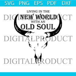Living In A New World Bull Head SVG Digital Cricut File