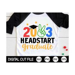 Headstart Graduation 2023 SVG, Grade Svg, 2023 Svg, Headstart Graduate T-shirt, Headstart Png, Kids Shirt Design, DXF, S