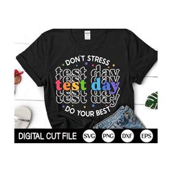 Test Day SVG, Test Day Shirts, Testing Shirt for Teachers Svg, Teacher Quotes Shirt, School Png, Svg Files For Cricut