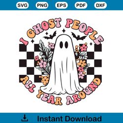 I Ghost People All Year Round SVG Spooky Halloween SVG File
