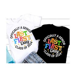 Officially a Senior Class of 2024 SVG, Last first day Senior 2024 SVG, Senior 2024 SVG, Teacher Senior 2024 Shirt, Svg F