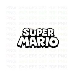 Super_Mario_logo Outline Svg Dxf Eps Pdf Png, Cricut, Cutting file, Vector, Clipart - Instant Download