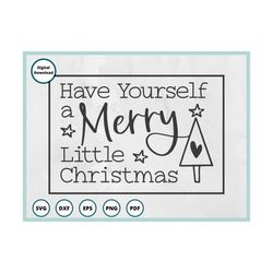 Have Yourself A Merry Little Christmas SVG Vector Image Cut File for Cricut and Silhouette