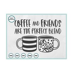 Coffee SVG | Coffee cup SVG | Coffee mug SVG | coffee sign svg | coffee sleeve svg | coffee and friends svg | perfect bl