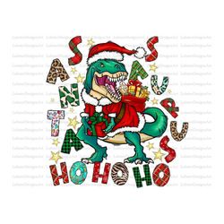 Santa Saurus Ho Ho Ho Png,Tree Rex Png, Christmas, Dinosaur Christmas PNG,Rex Png,Christmas Gift,Dinosaur,Merry Christma