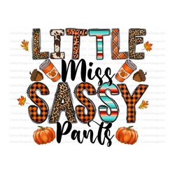 Little Miss Sassy Pants png, Fall Png, Western PNG, Sublimation File Sublimation Designs Downloads,Digital Download, Pum