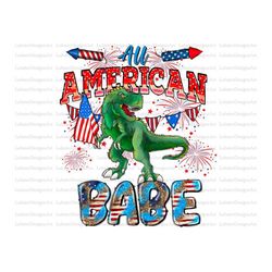 All American Babe png sublimation design download, 4th of July png, Independence day png, USA dude png,dinosaur, sublima
