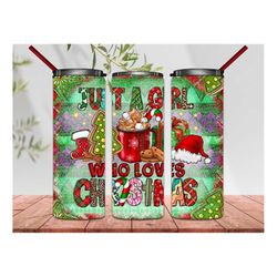 Just A Girl Who Loves Christmas 20oz Skinny Tumbler Sublimation Designs, PNG Digital Download, Christmas Tumbler Png, In