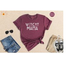 Witchy Mama, Witchy Mama Shirt, Halloween Shirt, Witch Shirt, Halloween T shirt, Witchy Shirt, Witchy Clothing,Halloween