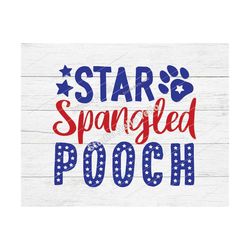 Star Spangled Pooch Svg, 4th of July Svg, Dog Svg, 4th of July Dog Svg, American flag Svg,Flag,Patriotic,Dog,Dog Mom,4th