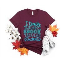 Halloween Teacher Shirt, I Teach The Most Spooktacular Students, Halloween Shirts for Teachers, Teacher Tee, Holiday Tea