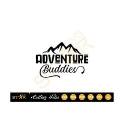 Adventure Buddies Svg , Adventure svg, Hiking, Travel, Camping svg, Mountain, Trekking, SVG, Cricut svg, Cameo Silhouett