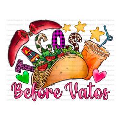 Tacos Before Vatos Png, Valentines Day Png, Valentine Tacos Png, Tacos Png, Happy Valentines Day, Valentine Design Png,S