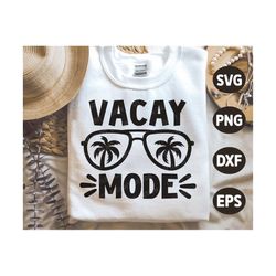 Vacay Mode SVG, Summer Quote Svg, Beach Svg, Cruise Svg, Summer Vacation Shirt Svg, Png, Svg Files For Cricut