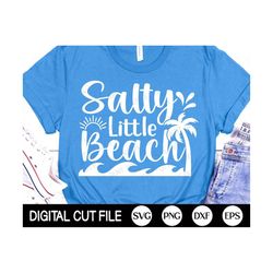Salty Little Beach SVG, Summer Quote Svg, Beach Life Svg, Salty Beach Svg, Summer Vacation Shirt Svg, Png, Svg Files For
