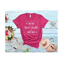 She got Mad Hustle and a Dope Soul, Instant Download, SVG/PNG/JPG, Cricut, Sihlouette, clip art, Quote! , Cricut svg, Ca