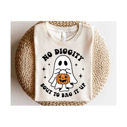 No Diggity Bout To Bag It Up SVG, Halloween Svg, Cute Ghost Svg, Boy Halloween Png, Retro Halloween Shirt Svg, Svg Files