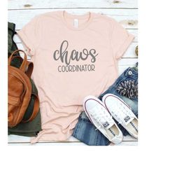 Chaos Coordinator,Mom Shirts,Momlife Shirt,Womens Shirt,Wedding Planner Shirt,Shirts for Moms,Mothers Day Gift,Trendy Mo