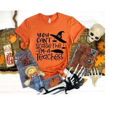 You Can't Scare me I'm a Teacher, Halloween Teacher Tee, Best Teacher Shirt, , Wild Things Shirt, Teacher gift, Teacher