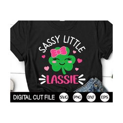 Sassy Little Lassie SVG, Girl St Patrick Day SVG, Shamrock Svg, Clover Svg, Saint Patricks Shirt, Png, Svg Files For Cri