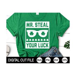Mr. Steal your luck SVG, Boy St Patrick Day SVG, Shamrock Svg, Clover Svg, Lucky boy Shirt, Png, Svg Files For Cricut, S