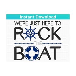 Cruise SVG PNG. We're Just Here To Rock The Boat Svg. Couples Cruise svg. Vacation svg, Cricut Silhouette Cut Files, Pri