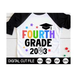 Fourth Grade 2023 SVG, Last Day of School SVG, Graduation Gift for Kids, 4th Grade Graduate T-shirt, Png, Svg Files for