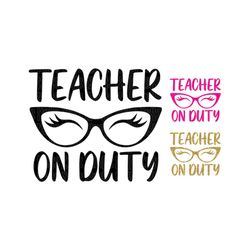Teacher On Duty Svg Teacher Teach Svg Png Teacher Gift Teacher shirt svg Teacher Life Teacher Appreciation gifts Cut Fil